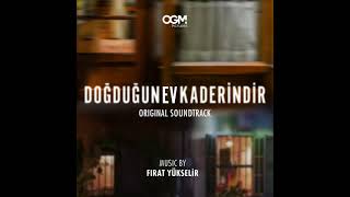 Doğduğun Ev Kaderindir 2.Sezon Dizi Müzikleri - Fırat Yükselir - Özledim Resimi