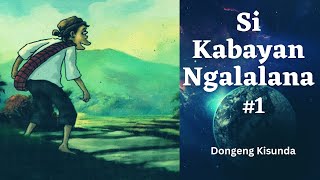 DONGENG KISUNDA SI KABAYAN NGALALANA BAGIAN KA.1