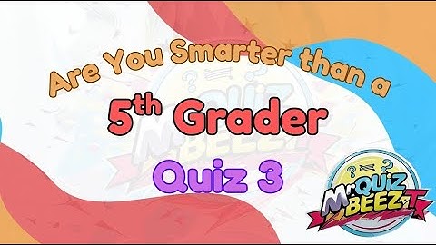 Are You Smarter Than a 5th Grader? 🤔 Try This Quick Quiz 3 Challenge!