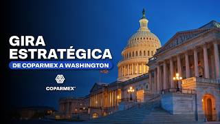 🔵🇲🇽🇺🇸 #EnVivo: Presentación de Resultados de la Gira de Coparmex a Washington DC