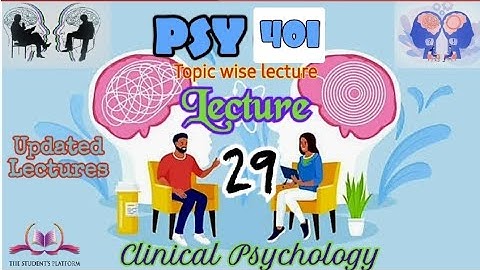 PSY401 || Lecture 29 || Clinical Psychology || Short Lecture || VU Lectures