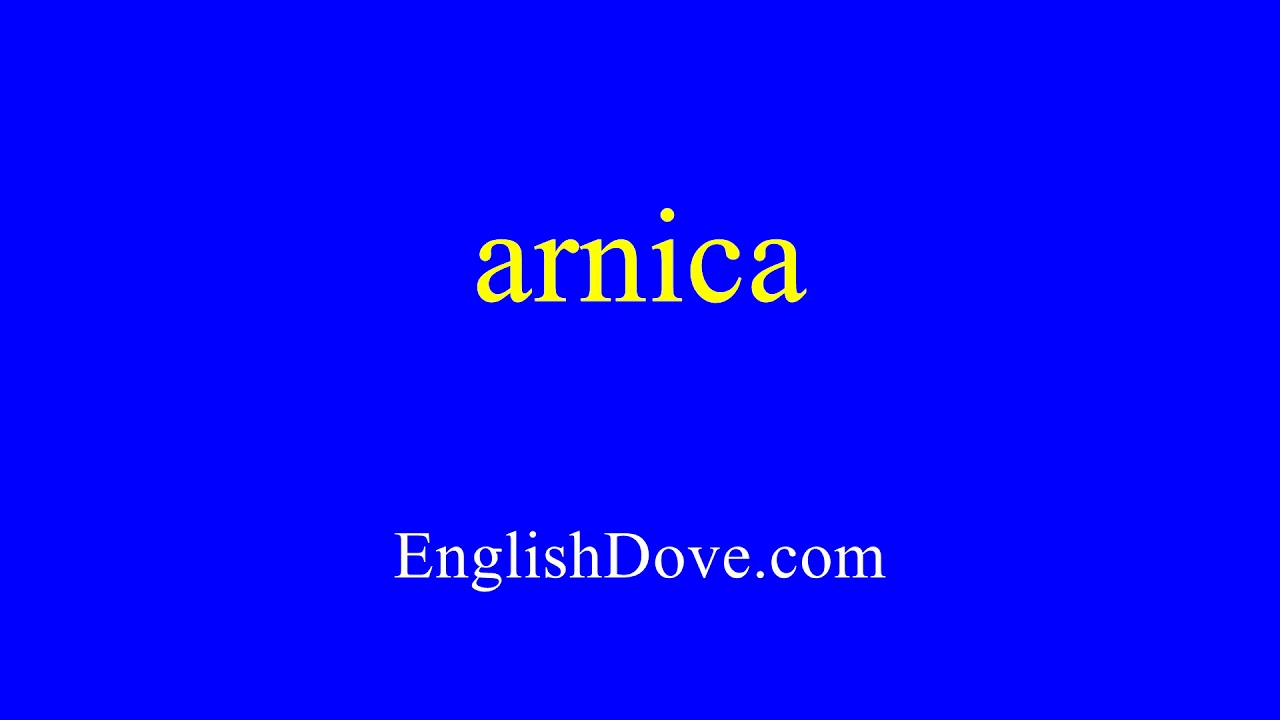 How To Say Arnica In English