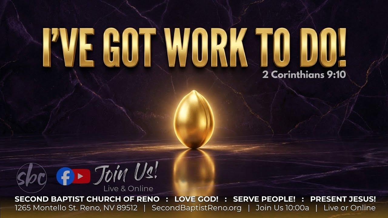 3.22.26 - SBC... LIVE! "I’ve got work to do!" - 2 Corinthians 9:10
