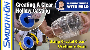 Creating a Clear, Hollow Casting Using Crystal Clear™ Urethane Resin
