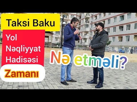 Qəza keçirən zaman nə etmək lazımdır. Reallıq. Ekspert rəyi