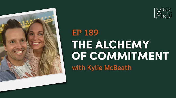 The Alchemy of Commitment with Kylie McBeath | The...