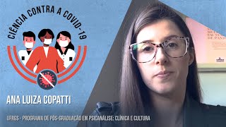 Ciência Contra a Covid-19 - Ana Luiza Copatti