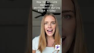 How to measure marketing performance during Black Friday