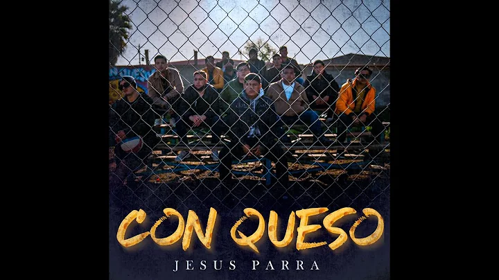 Jesus Parra - Con Queso (Video Oficial)