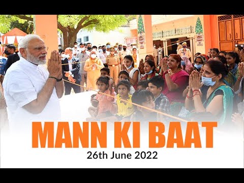 PM Modi's Mann Ki Baat with the Nation, June 2022