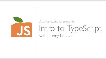 Intro to TypeScript with Jeremy Likness, Presented by Atlanta JavaScript
