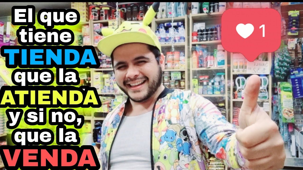 ¡El que tiene TIENDA que la ATIENDA, y si no que la VENDA! - YouTube