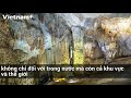 Thiên Đường, hang động có thạch nhũ, măng đá độc đáo nhất Châu Á