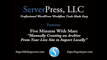 Five-ish Minutes with Marc: How to Manually Clone a Live Site for Import Into DesktopServer
