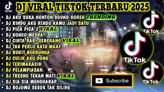 DJ VIRAL TIKTOK TERBARU 2025 | DJ NONTON SOUND HOREG | RINDU AKU RINDU KAMU | PICA PICA 2 FULL ALBUM