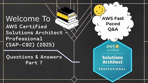 AWS Certified Solutions Architect - Professional (SAP-C02) | Part 7 | 500 Questions & Answers #2025