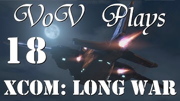 Deconstruction Site - VoV Plays XCOM: Long War - Part 18