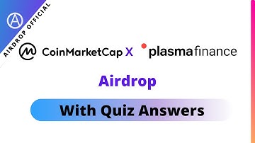 Coinmarketcap X PlasmaFinance Learn & Earn Program with quiz answers