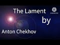 The Lament / Short Story / Anton Chekhov