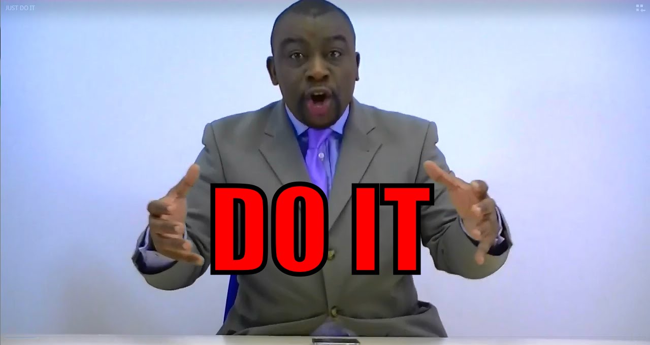 JUST DO IT Tyrone YouTube