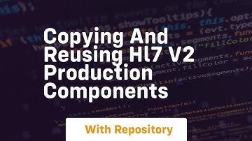 Copying and reusing hl7 v2 production components