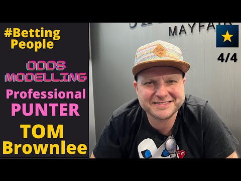 #BettingPeople Interview TOM BROWNLEE Professional Punter 4/4