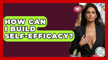 How Can I Build Self-Efficacy? - Inside Body Image