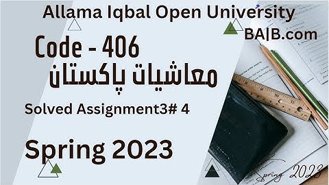 AIOU Code 406 Solved Assignment No #3 and#4 Spring 2023/Subject: Mashiyat pakistan|Level: Bachelor