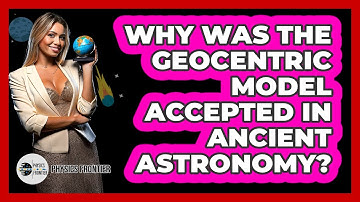 Why Was The Geocentric Model Accepted In Ancient Astronomy? - Physics Frontier
