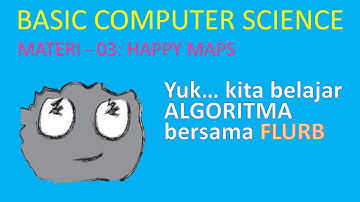 003 COMPUTER SCIENCE: HAPPY MAPS, PETA MENYENANGKAN | CODING ALGORITMA PROGRAMMING LOGIKA MATEMATIKA