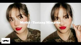 MYTHA - TENTANG MIMPIKU (LIRIK)