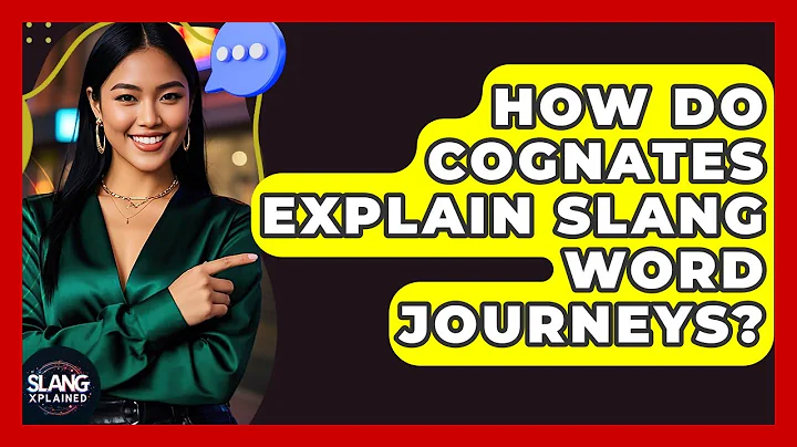 How Do Cognates Explain Slang Word Journeys? - SlangXplained