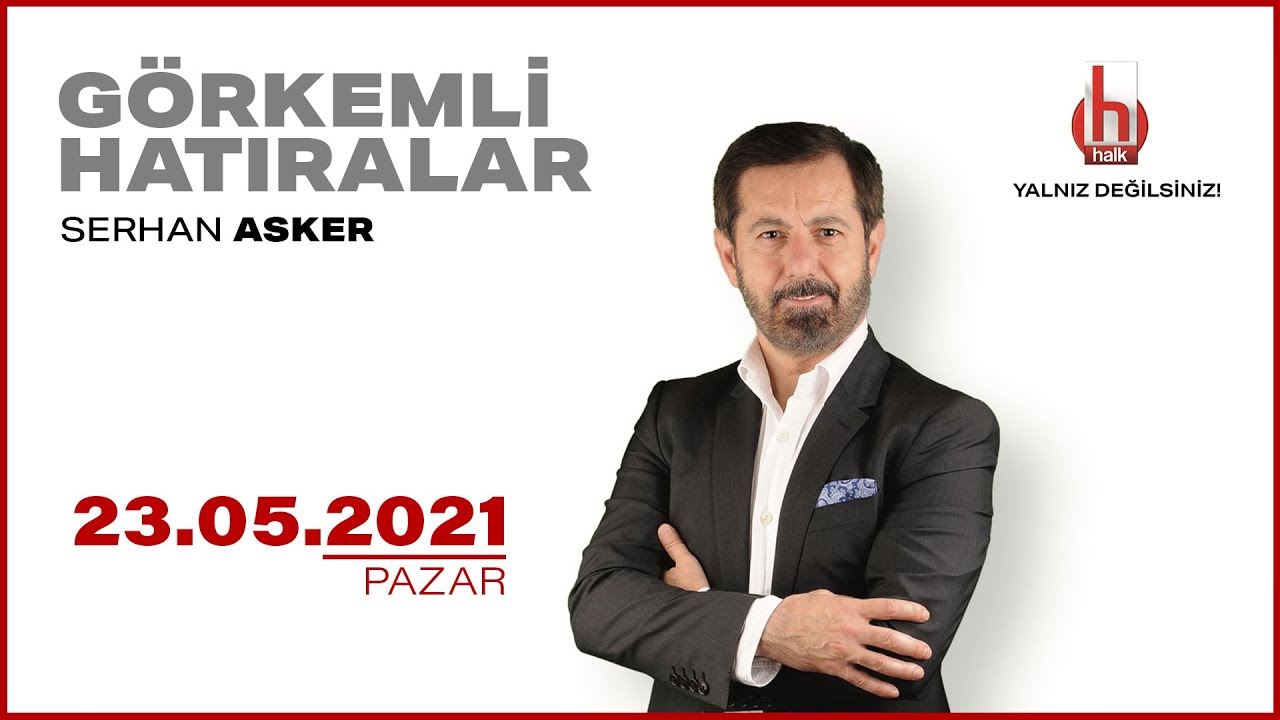 Serhan Asker ile Görkemli Hatıralar I 23 Mayıs 2021 | Tam Bölüm