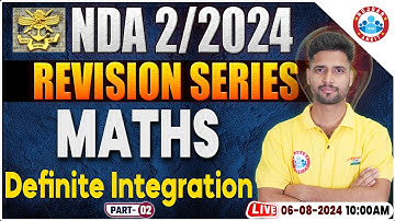 NDA 02/2024 | NDA Maths Revision Series | Definite Integration | Maths For NDA By Vishal Sir