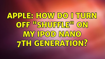 Apple: How do I turn off "shuffle" on my iPod Nano 7th Generation? (2 Solutions!!)