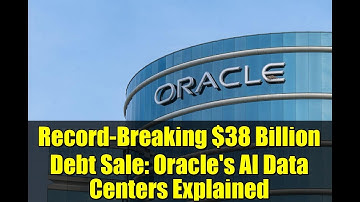 Record-Breaking $38 Billion Debt Sale: Oracle
