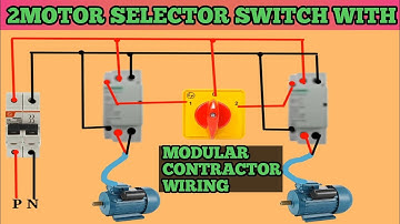 TWO MOTOR SELECTOR SWITCH WITH MODULAR CONTRACTOR WIRING DAIGRAM!