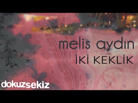 Melis Aydın - İki Keklik (Official Audio)
