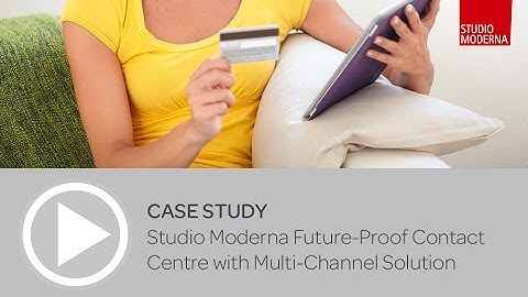 Studio Moderna Future-proof Contact Centre with Multi-channel solution