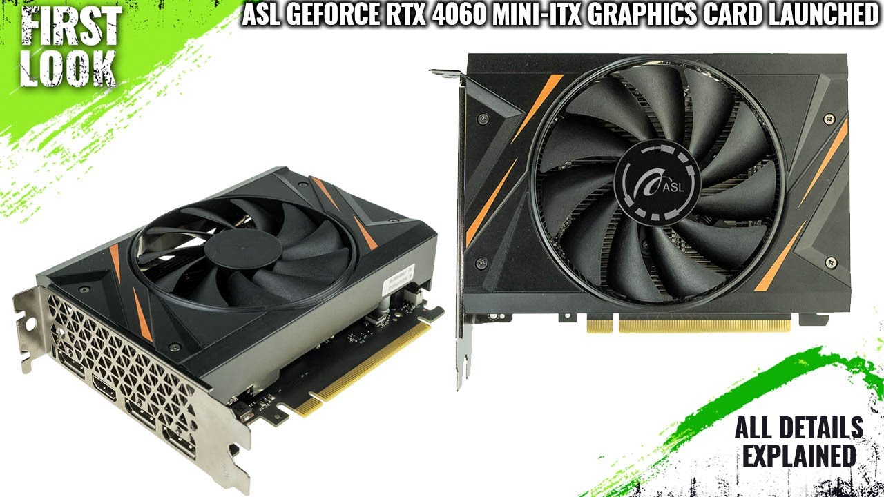 ASL GeForce RTX 4060 Mini-ITX Graphics card Launched - Explained