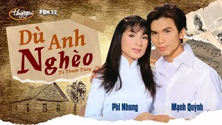 Vignette de la vidéo "Mạnh Quỳnh & Phi Nhung - Dù Anh Nghèo (Tô Thanh Tùng) PBN 52"