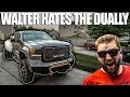 WALTER HATES MY DURAMAX!!!