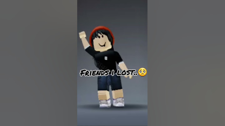 friends i lost...|Roblox|
