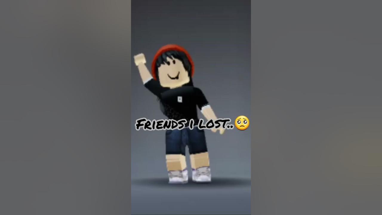 friends i lost...|Roblox| friends i lost...|Roblox|