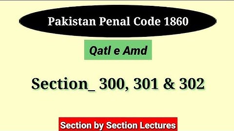 Section 300, 301, 302 PPC | Qatl e Amd Definition PPC | Pakistan Penal Code 1860 | Law GAT PPC