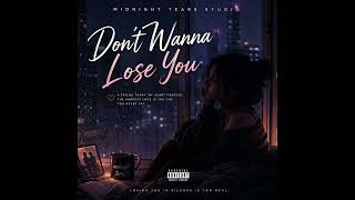 Dont Wanna Lose You Midnight Tears Studio Official Audio