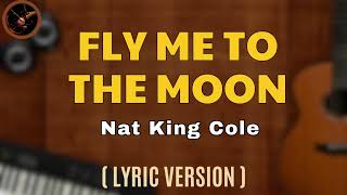 Fly Me To The Moon - Nat King Cole ( Lyric Video )