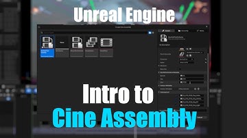 Intro to the Cinematic Assembly Tools in Unreal Engine