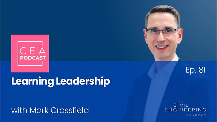 CEA 81 - Learning Leadership with Mark Crossfield
