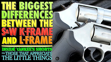The Big Differences Between S&W K-frame and L-Frame Revolvers!